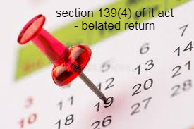 Section 139(4) of income tax act- belated return